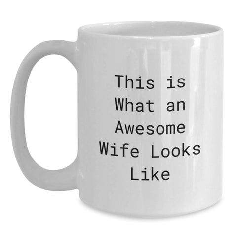 Image of Funny Wife Quotes White Coffee Mug, Gifts from Men to Wife on Birthday, This Is What An Awesome Wife Looks Like, 11oz or 15oz Ceramic Mug - Main