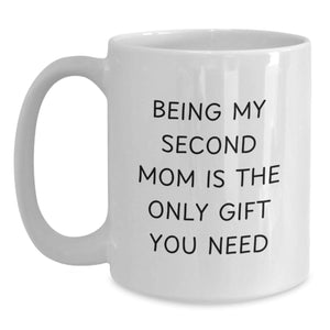 Second Mom Gifts, Funny Quote White Coffee Mug, Birthday Unique Gifts from Family, Friends, Coworkers to Second Mom