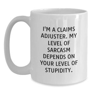 Claims Adjuster Funny Mugs, Gifts from Friends, Inspirational for Claims Adjuster, White Coffee Mug, 11oz or 15oz, Birthday Unique Gifts for Claims Adjusters