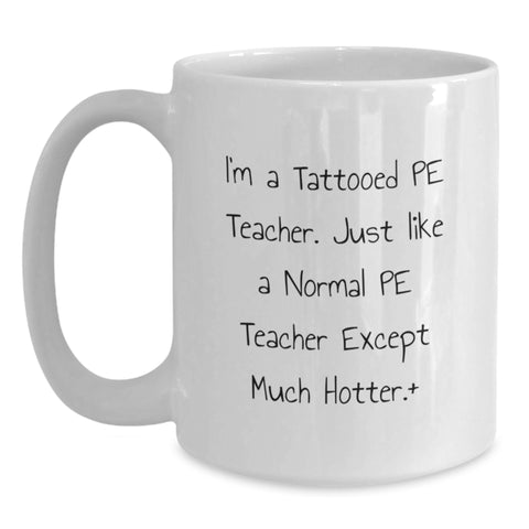 Image of Funny PE Teacher White Coffee Mug Gifts from Friends for PE Teacher Graduation Unique - Main