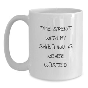 Funny Shiba Inu Dog Gifts from Men for Valentine's Unique White Coffee Mugs, Time Spent with Shiba Inu Is Never Wasted