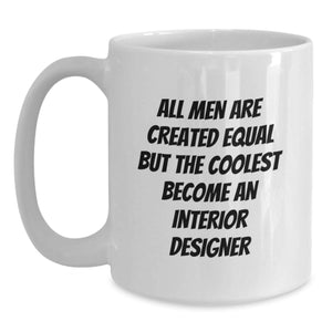Funny Interior Designer Gifts for Him from Friends, White Coffee Mug with Inspiring Quote, Graduation Unique Gifts