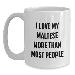Maltese Dog Lover Gifts Funny White Coffee Mug - 'I Love My Maltese More Than Most People' Gifts from Friends to Family, Birthday Unique Gifts