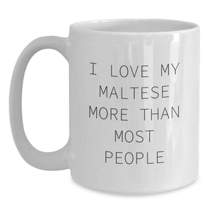 Maltese Dog Lovers Gifts from Friends and Family - 'I Love My Maltese More Than Most People' Funny Coffee Mug, White, 11oz or 15oz