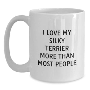 Funny Silky Terrier Dog Lovers Gifts, 'I Love My Silky Terrier More Than Most People', White Coffee Mug for Birthday Unique Gifts from Friends, Family, or Coworkers to Silky Terrier Dog Owners