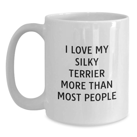 Image of Funny Silky Terrier Dog Lovers Gifts, 'I Love My Silky Terrier More Than Most People', White Coffee Mug for Birthday Unique Gifts from Friends, Family, or Coworkers to Silky Terrier Dog Owners - Main