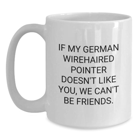 Image of German Wirehaired Pointer Dog Lover Funny Quote Gifts from Friends to Family for Birthday Unique Coffee Mug - Main