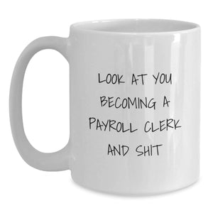 Funny Payroll Clerk Christmas Unique Gifts from Friends for Payroll Clerk White Coffee Mug