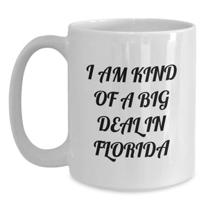 Florida Fun Humor White Coffee Mugs for Friends and Family, Gifts from Men to Women, Funny Quote I Am Kind Of A Prime Selection In Florida Christmas Unique Gifts