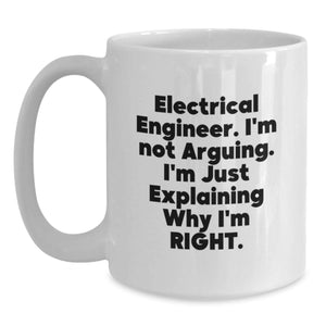 Electrical Engineer Funny White Coffee Mug Gifts from Friends to Electrical Engineer, Perfect Graduation Unique Gifts