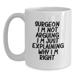 Funny Gifts for Surgeon Friends from Family, Unique Valentine's Inspirational White Coffee Mug with Surgeon Quote