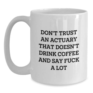 Funny Actuary Gifts - White Coffee Mug, Unique Birthday Unique Gifts for Actuary Friends, Coworkers, Family
