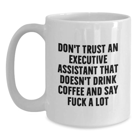Image of White Executive Assistant Christmas Unique Gifts from Friends Funny White Coffee Mug for Executive Assistants Who Love Coffee and Say It Like It Is - Main