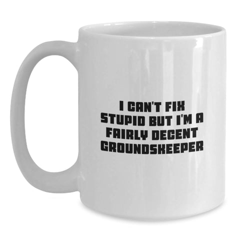 Image of Funny groundskeeper Gifts for Christmas from Friends and Family - White Coffee Mug I'm A Fairly Decent groundskeeper - Main