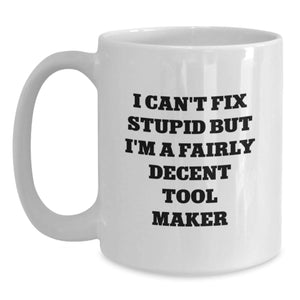 Funny Tool Maker Gifts from Friends - White Coffee Mug for Christmas Unique Presents