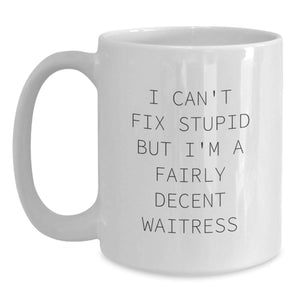 Funny Waitress Gifts for Christmas, White Coffee Mug for Waitresses from Friends - I Can't Fix Stupid
