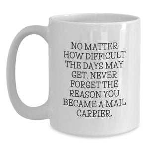 Mail Carrier Funny Coffee Mug, Gifts for Mail Carrier, Inspirational Quotes, Christmas Unique Gifts for Men Women Friends Coworkers Family