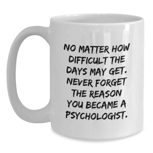 Funny Psychologist Gifts from Men to Friends and Family Inspirational White Coffee Mugs for Psychologist Christmas Unique Gifts