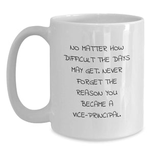 Funny Vice-principal Gifts from Friends, White Coffee Mug for Men Vice-principal, Inspirational Quote - Christmas Unique Gifts