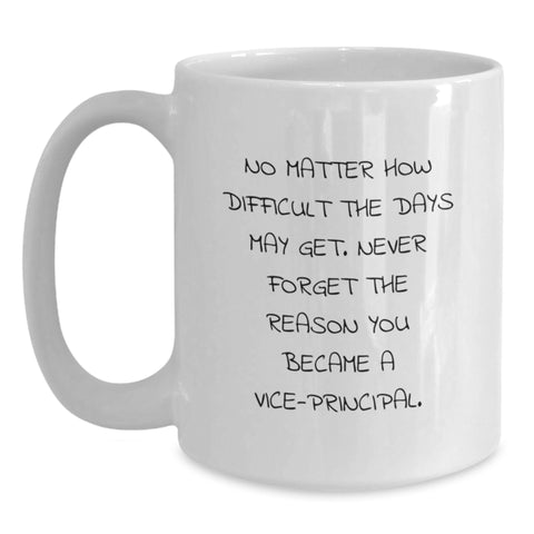 Image of Funny Vice-principal Gifts from Friends, White Coffee Mug for Men Vice-principal, Inspirational Quote - Christmas Unique Gifts - Main