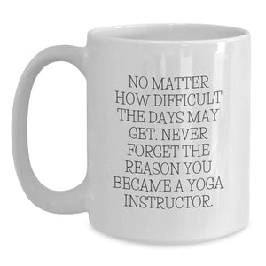 Funny Yoga Instructor Gifts, Inspirational White Coffee Mug for Yoga Teachers, Christmas Unique Presents from Friends