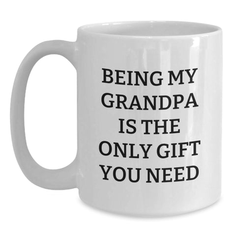 Image of Funny Grandpa Gifts from Family, White Coffee Mug with Being My Grandpa Is The Only Gift You Need Quote, Perfect for Grandpa on Christmas Unique Gifts - Main