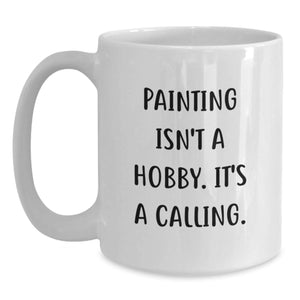 Inspiring Painting Quotes Funny White Coffee Mug Gifts for Painting Enthusiasts from Friends at Christmas - 11oz or 15oz Ceramic