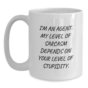 Agent Gifts, Funny White Coffee Mug, 'I'm An Agent. My Level Of Sarcasm Depends On Your Level Of Stupidity.' Gifts from Friends to Agent, Birthday Unique Gifts