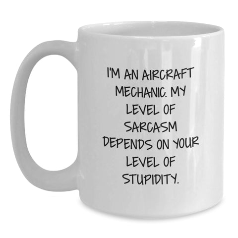 Image of Aircraft Mechanic Coffee Mug, Funny Sarcastic Sarcasm Humor for Aviation Enthusiasts, Gifts from Friends, Family, Coworkers for Aircraft Mechanic, Unique Christmas Unique Gifts - Main