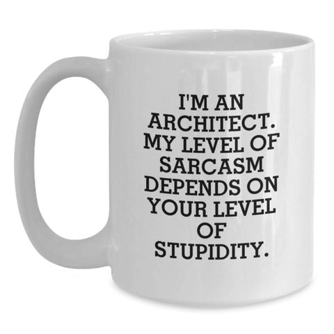 Image of Gifts for the Architect in You, Funny White Coffee Mug, Architect Unique Gifts for Mother's Day - Main