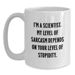 Funny Scientist Gifts, White Coffee Mug with Inspirational Sarcasm Quote for Scientist, Unique Christmas Unique Gifts for Men, Women, Friends, Family, Gifts from Scientist, Gifts for Scientist