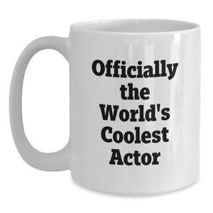 Funny Actor White Coffee Mug, Christmas Unique Gifts from Friends to Men, Officially The World's Coolest Actor Quote, White Coffee Mug for Actor