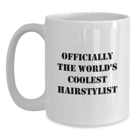 Image of Funny Hairstylist Gifts from Friends for Hairstylist on Mother's Day Unique Gifts White Coffee Mug - Officially The World's Coolest Hairstylist Quote - Main
