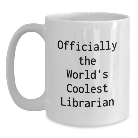 Image of Funny Librarian Gifts from Friends for Librarian, Officially The World's Coolest Librarian White Coffee Mug, Valentine's Unique Gifts for Her - Main