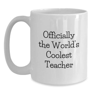Funny Teacher Gifts from Friends for the World's Coolest Teacher, White Coffee Mug, Christmas Unique Ideas