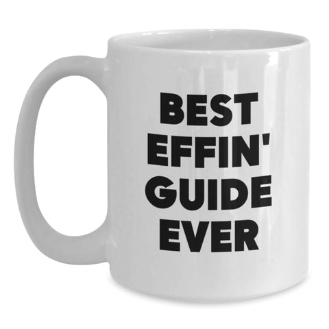 Image of Funny Guide Gifts from Men to Women - Best Effin' Guide Ever White Coffee Mug Valentine's Unique Gifts for Friends - Main