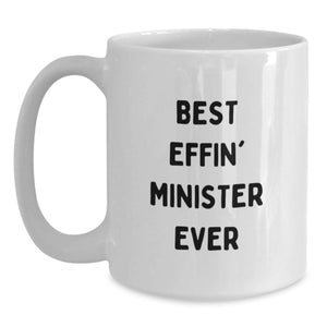 Funny Minister Gifts from Men - Best Effin' Minister Ever White Coffee Mug for Valentine's Unique Gifts