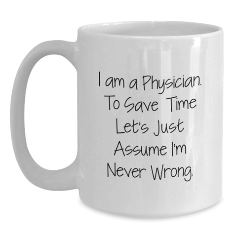Image of Funny Physician Gifts for Graduates, White Coffee Mug Quote - Gifts from Friends to Physician Men - Main