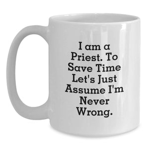 Funny Priest White Coffee Mug Gifts for Priests from Family and Friends on Mother's Day Unique