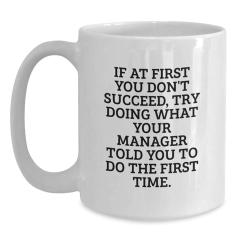 Image of Manager's Best Advice Funny White Coffee Mug Gifts from Friends for Birthday Morning Motivation - Main