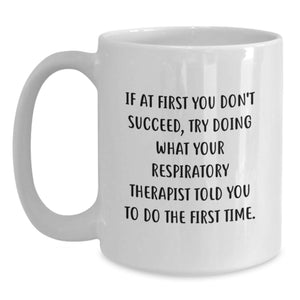 Funny Quote Respiratory Therapist White Coffee Mug Gifts from Men to Respiratory Therapist for Birthday