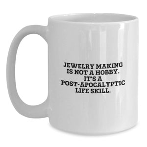 Funny Jewelry Making Gifts for Women - White Coffee Mug - The Perfect Birthday Unique Gifts from Friends and Family