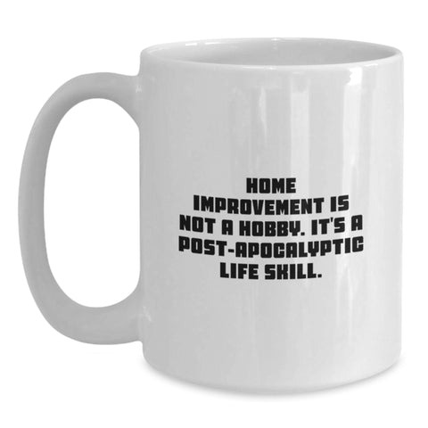 Image of Funny Home Improvement Gifts for Men - White Coffee Mug, Perfect for Home Improvement Enthusiasts, Gifts from Friends, Family, or Coworkers for Birthday Unique Gifts - Main