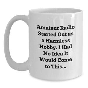 Funny Amateur Radio Gifts from Friends - White Coffee Mug for Amateur Radio Enthusiasts Birthday Unique Treat
