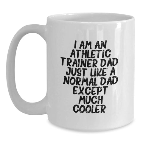 Image of Funny Athletic Trainer Gifts for Men White Coffee Mug I Am An Athletic Trainer Dad Unique Birthday Unique Gifts from Dad to Son, - Main