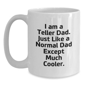 Funny Teller Dad White Coffee Mug Gifts for Teller Men from Teller Lovers on Birthday Unique Gifts