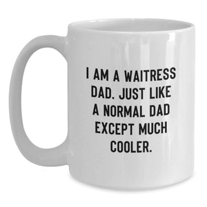 Funny Waitress Gifts from Dad, White Coffee Mug for Waitress, Christmas Unique Presents