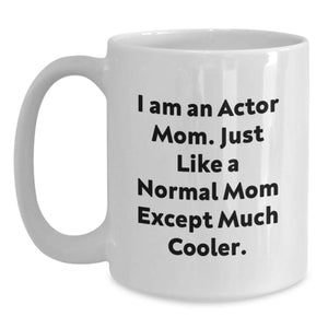 Funny Actor Mom Gifts from Friends for Actor Men Graduation Unique