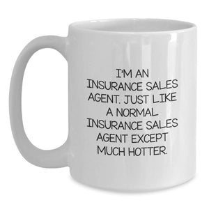Insurance Sales Agent Funny Quote Gifts from Men Gifts for Insurance Sales Agent White Coffee Mug, White Coffee Mug for Graduation, Unique Insurance Sales Agent Gifts, Funny Insurance Agent Mug