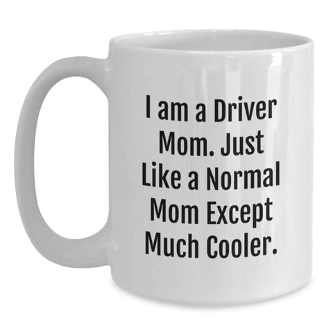 Image of Funny Driver Gifts - White Coffee Mug for Driver Mom - Birthday Unique Ideas from Family - Main